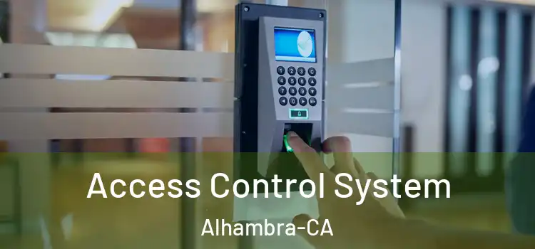  Access Control System Alhambra-CA