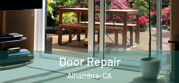  Door Repair Alhambra-CA